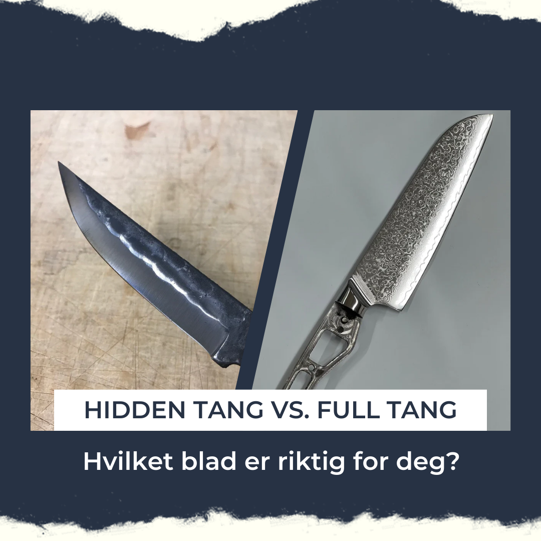 Skjult tange vs. Full Tange: Hva er forskjellen? Hva er riktig for deg?